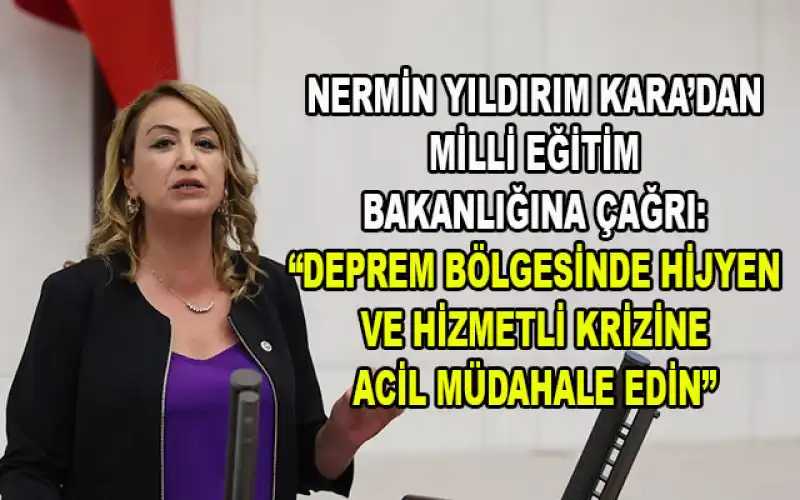 YILDIRIM KARA: “MEB TEMİZLİK İÇİN BÜTÇE AYIRMIYOR”