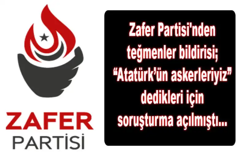 ZAFER PARTİSİ'NDEN TEĞMENLER BİLDİRİSİ…