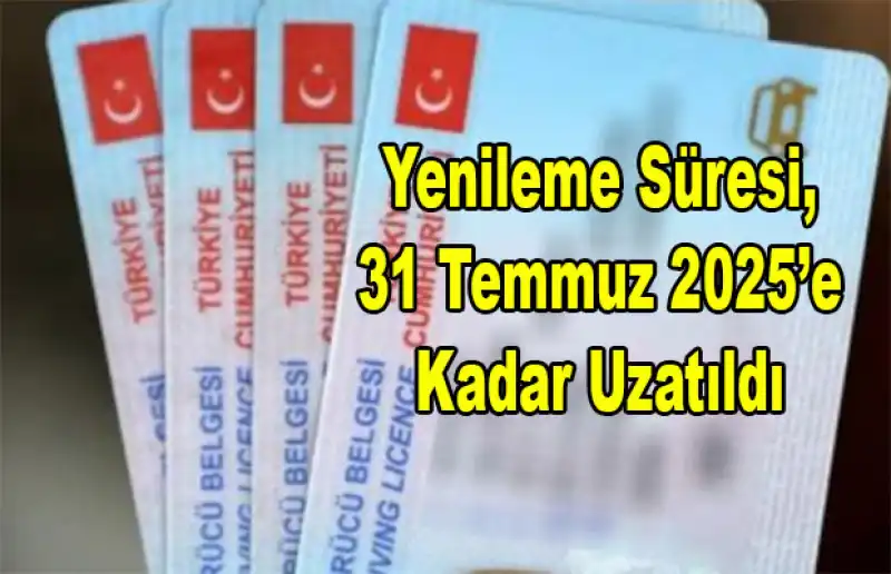 Ehliyet Yenileme Süresi Uzatıldı!