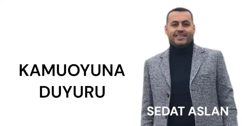 Aslan Grup Yönetim Kurulu Başkanı Sedat Aslan'dan Açıklama